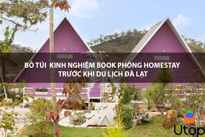 Bỏ túi kinh nghiệm homestay trước khi du lịch Đà Lạt