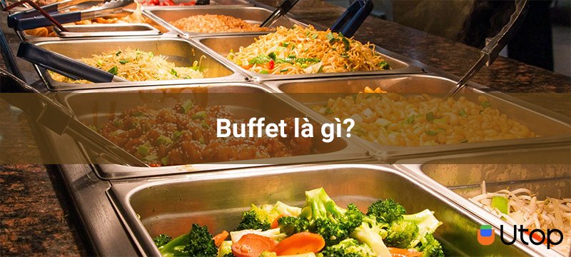 Vậy tiệc buffet là gì?