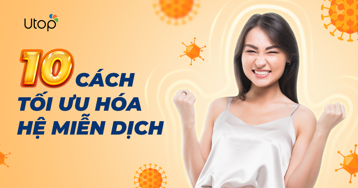 10 cách nhanh chóng tối ưu hệ miễn dịch hiệu quả