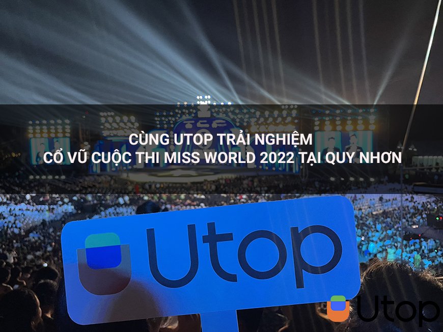Cùng Cakhia TV trải nghiệm cổ vũ cuộc thi Hoa Hậu Thế Giới 2022 tại Quy Nhơn