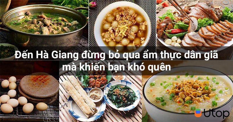 Đến Hà Giang đừng bỏ lỡ những món ăn truyền thống khiến bạn khó quên
