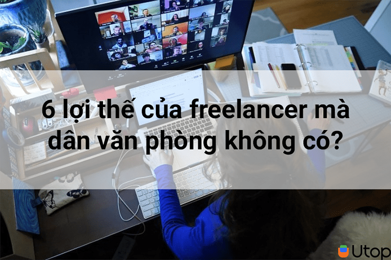 6 ưu điểm của freelancer mà dân văn phòng không có?