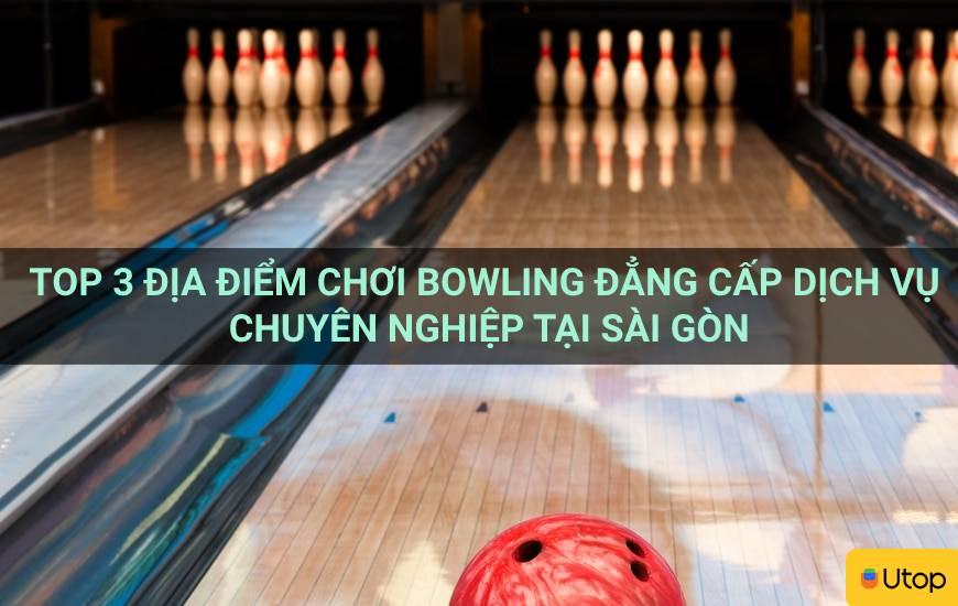 Top 3 sân chơi bowling đẳng cấp phục vụ chuyên nghiệp ở Sài Gòn