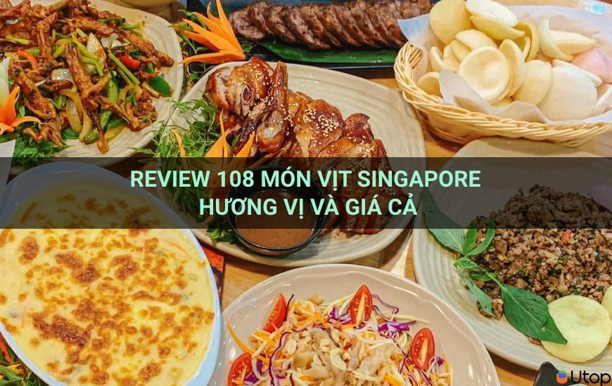 Review 108 hương vị và giá các món vịt ở Singapore