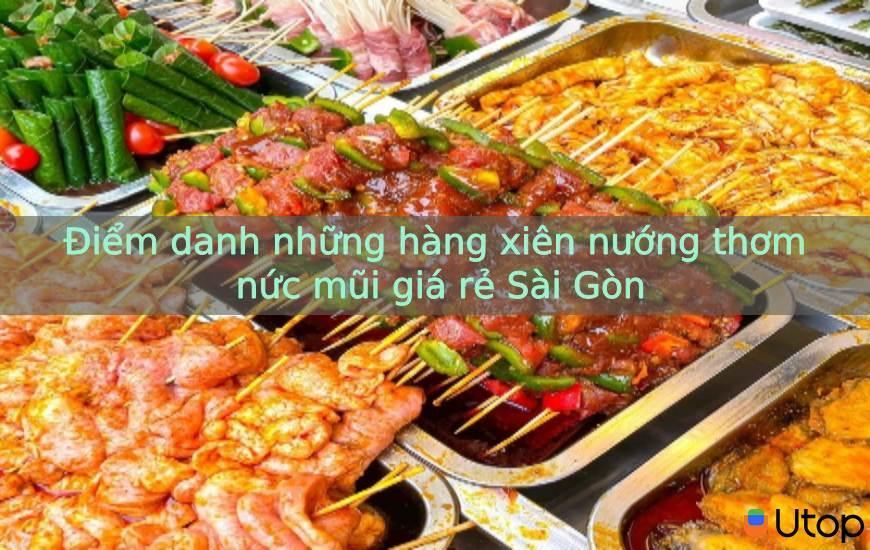 Điểm danh những quán xiên nướng ngon rẻ ở Sài Gòn