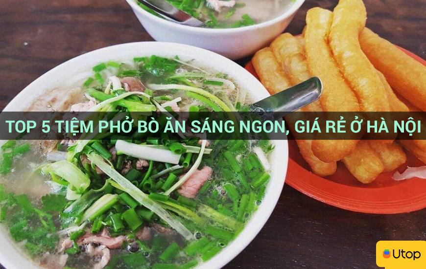 Top 5 quán bún bò ăn sáng ngon bổ rẻ ở Hà Nội