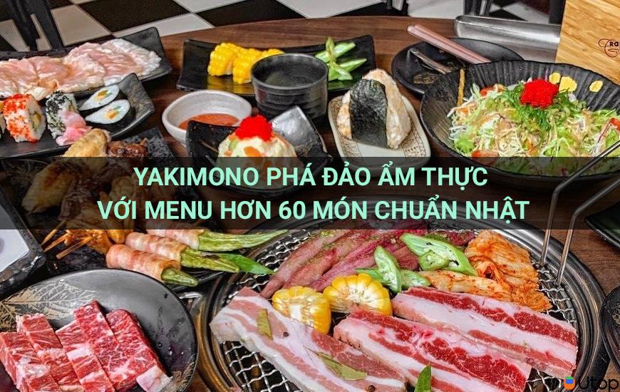 Yakimono phá đảo bếp với menu hơn 60 món chuẩn Nhật