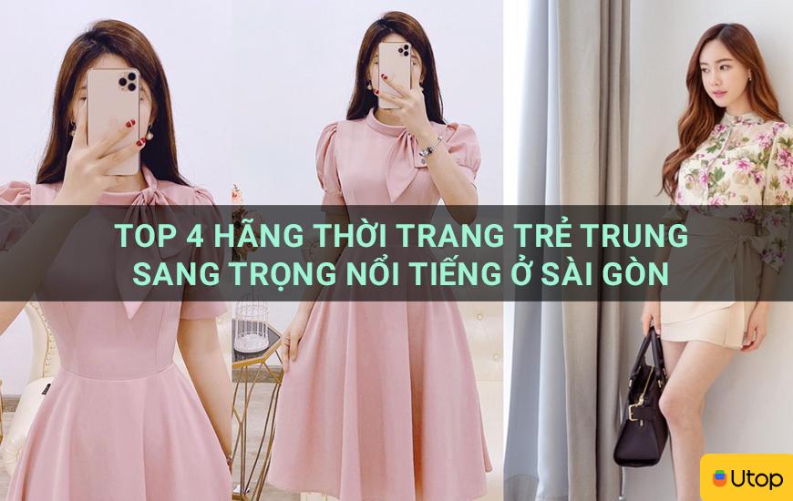4 thương hiệu thời trang cao cấp mới nổi tiếng nhất Sài Gòn