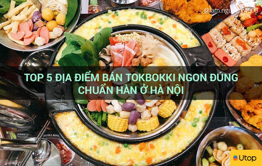 Top 5 địa chỉ bán tokbokki Hàn Quốc ngon tại Hà Nội