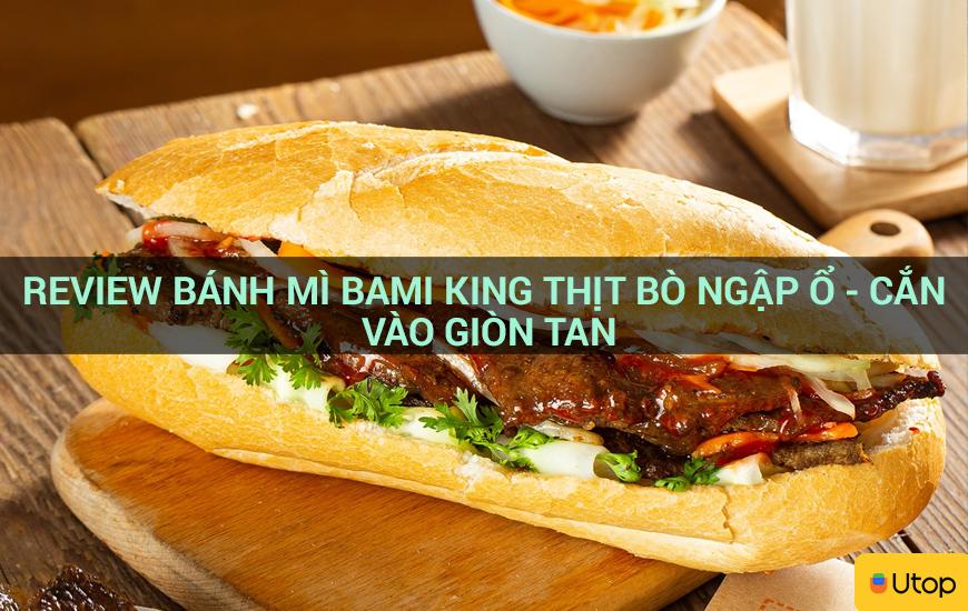 Review Bánh Mì Bò Nhồi BAMI KING - Crunchy Bites