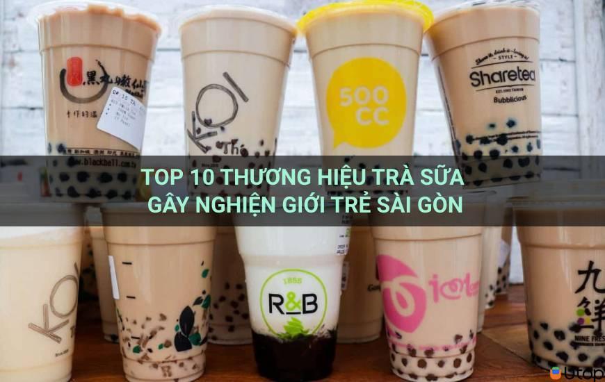 10 thương hiệu trà sữa gây nghiện nhất giới trẻ Sài Gòn