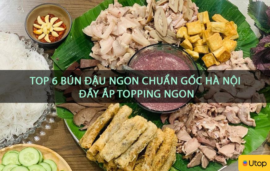 Top 6 bún đậu ngon chính gốc Hà Nội đầy đủ đồ ăn kèm thơm ngon