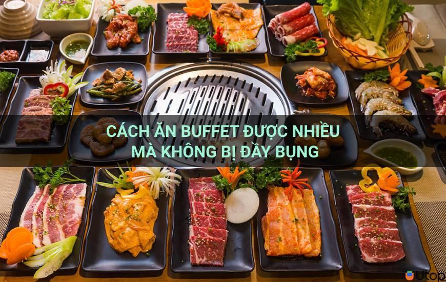 Cách ăn buffet nhiều mà không no
