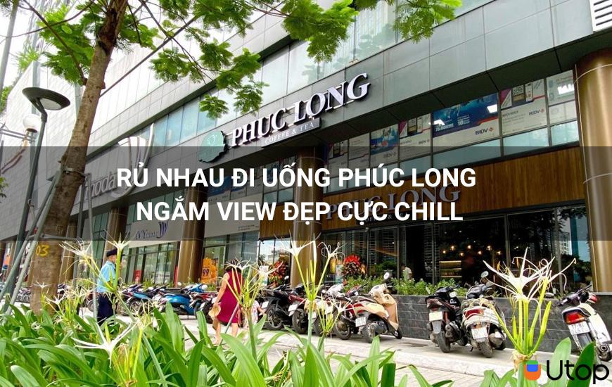 Rủ nhau đi nhậu Phúc Long - ngắm cảnh đẹp thư giãn cùng bạn bè