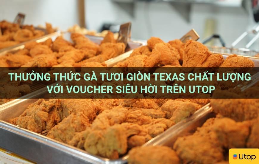 Thưởng thức gà tươi Texas chất lượng với coupon siêu hời tại Cakhia TV