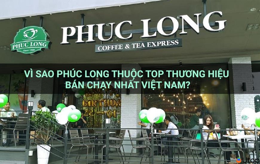 Vì sao Phúc Long là một trong những thương hiệu bán chạy nhất Việt Nam?