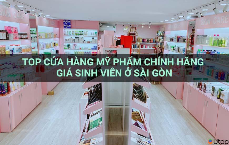 Cửa hàng mỹ phẩm chính gốc giá sinh viên ở Sài Gòn