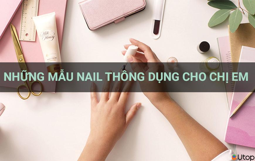 10 mẫu nail phổ biến mà phái đẹp thường lựa chọn để phù hợp với mọi hoàn cảnh