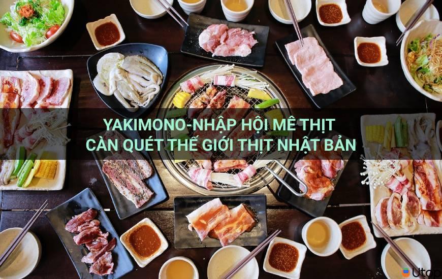 Yakimono - Cùng hội mê thịt càn quét thế giới thịt Nhật Bản