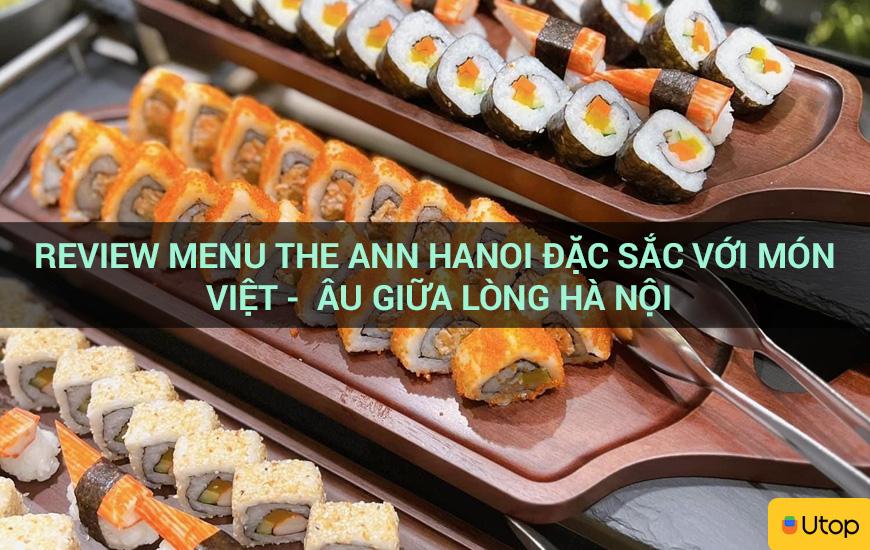 Ann Hanoi review thực đơn đặc sắc với món Việt - u giữa lòng Hà Nội