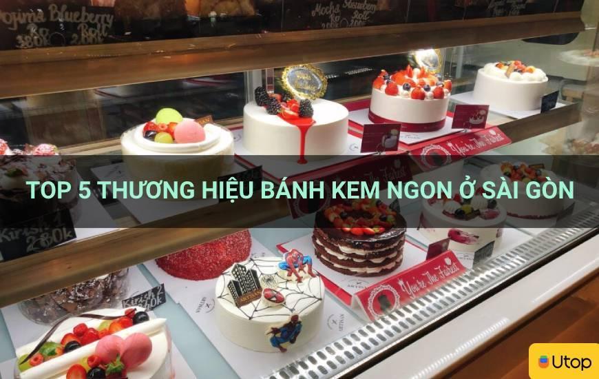     Top 5 thương hiệu bánh kem ngon tại Sài Gòn