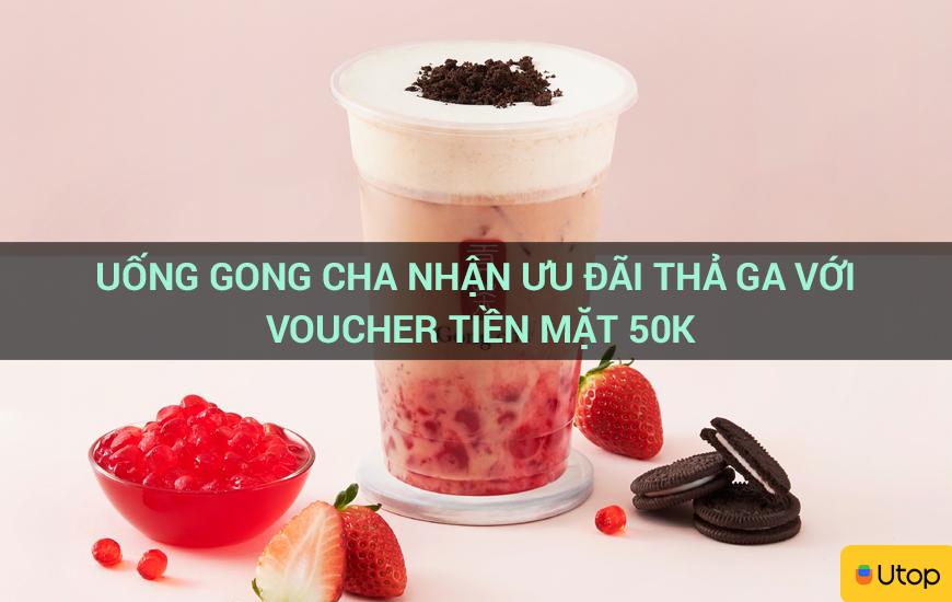 Uống Gong Cha giảm giá với voucher tiền mặt 50.000đ