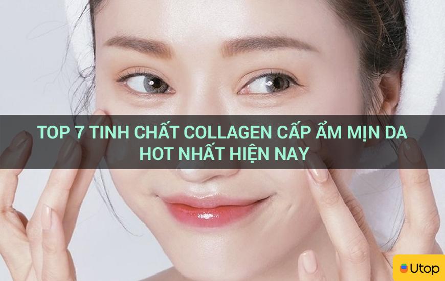 Top 7 Tinh Chất Collagen Dưỡng Da Hot Nhất Hiện Nay