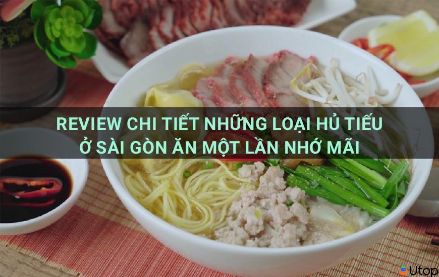 Review chi tiết các món mì Sài Gòn ăn một lần nhớ mãi
