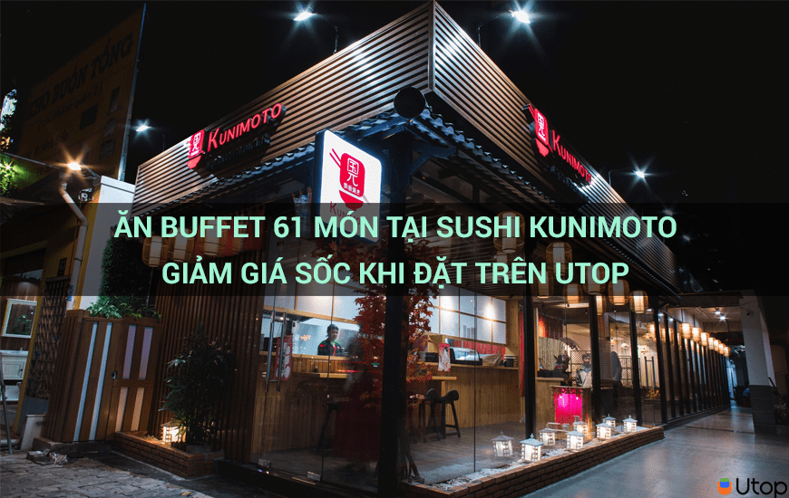 Dùng bữa buffet 61 món tại Sushi Kunimoto với giá ưu đãi cực sốc khi gọi món tại Cakhia TV 