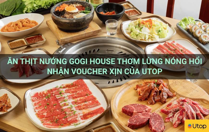 Ăn thịt nướng nóng hổi, ​​thơm phức của Gogi House, nhận ngay coupon Cakhia TV chính gốc