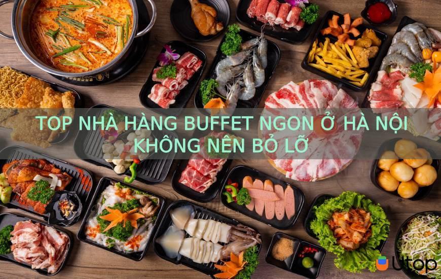 Những nhà hàng buffet ngon nhất Hà Nội không thể bỏ qua