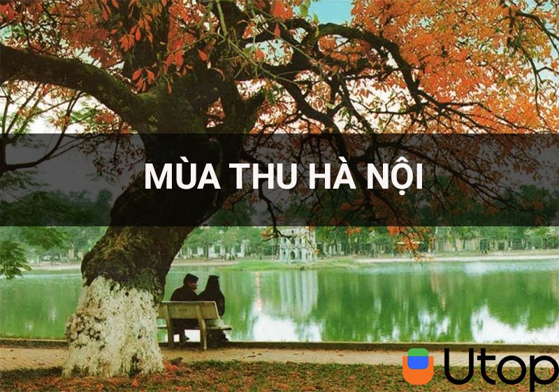 Mùa thu Hà Nội tuyệt đẹp và top 5 địa điểm check in siêu đẹp