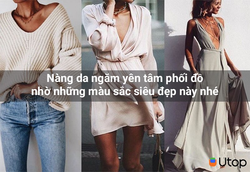 Những cô nàng da ngăm có thể yên tâm phối đồ nhờ những gam màu siêu xinh này