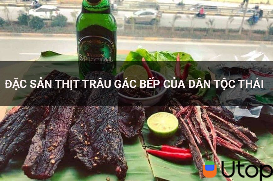 Đừng bỏ qua đặc sản thịt trâu phong phú trong ẩm thực của người Thái