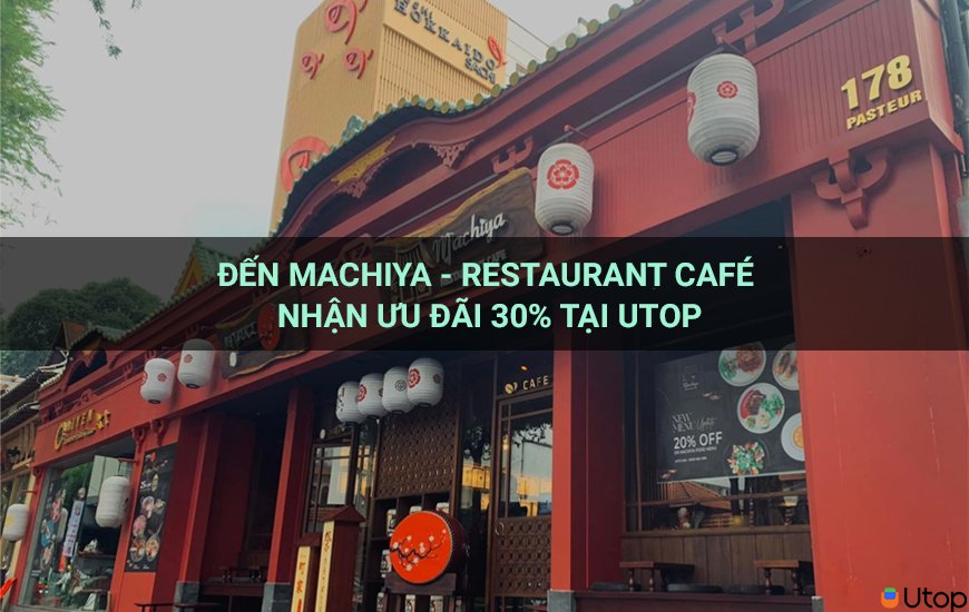 Đến Machiya - Restaurant Café và nhận ưu đãi 30% cho Cakhia TV