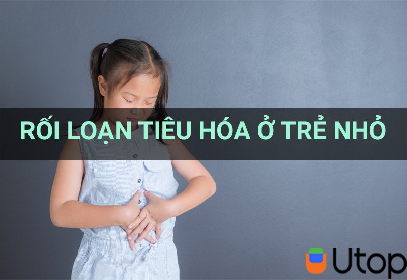 Rối loạn tiêu hóa ở trẻ em.  Cách phòng và điều trị hiệu quả cho mẹ