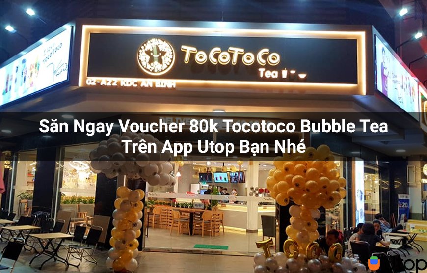Săn ngay Voucher Tocotoco Bubble Tea 80k trên Cakhia TV App