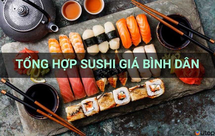 Điểm danh những quán sushi siêu ngon bình dân ở Sài Gòn